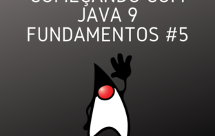 Começando com Java 9 Fundamentos #5