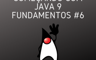 Começando com Java 9 Fundamentos #6