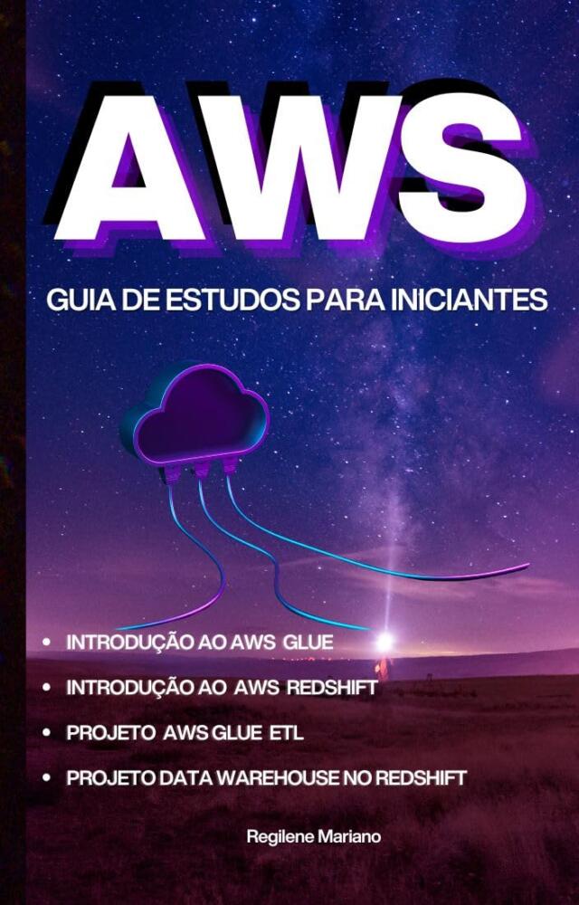 AWS: Guia de estudos para iniciantes – AWS Glue e Redshift