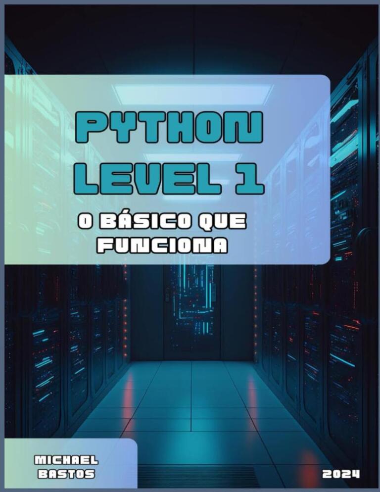 Python Level 1 – O Básico que funciona (Jogos, python e IA) (Portuguese Edition)